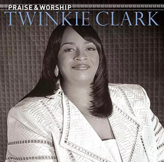 Twinkie Clark- Praise And Worship