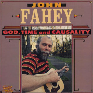 John Fahey- God, Time And Causality