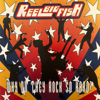 Reel Big Fish- Why Do They Rock So Hard? (Clear w/ Yellow/Blue/White/Red/Black Splatter Vinyl, Ltd. To 1000)