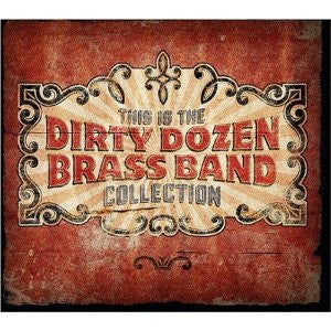 Dirty Dozen Brass Band- This Is The Dirty Dozen Brass Band Collection