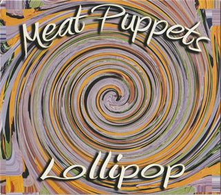 Meat Puppets- Lollipop