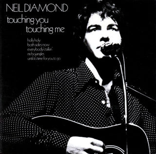 Neil Diamond- Touching You, Touching Me