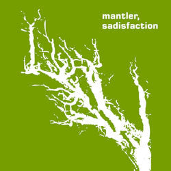 Mantler- Sadisfaction
