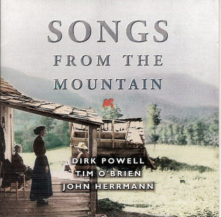 Dirk Powell/Tim O'Brien/John Herrmann- Songs From The Mountain