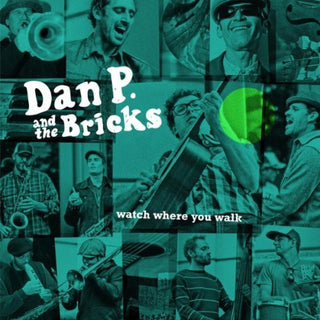 Dan P. and the Bricks- Watch Where You Walk