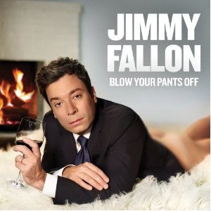 Jimmy Fallon- Blow Your Pants Off