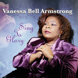 Vanessa Bell Armstrong- Sing to Glory