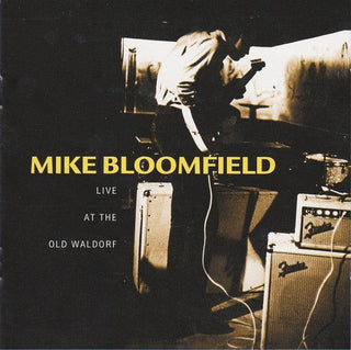 Mike Bloomfield- Live At The Old Waldorf