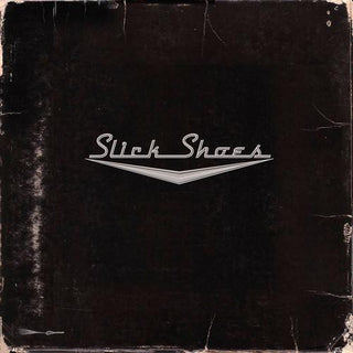 Slick Shoes- Slick Shoes