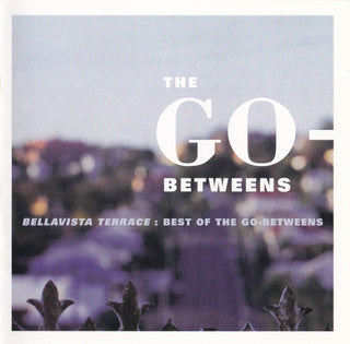 Go-Betweens- Bellavista Terrace: Best of the Go-Betweens