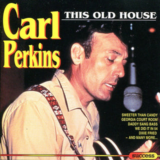 Carl Perkins- The Old House