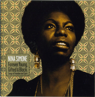 Nina Simone- Forever Young, Gifted & Black: Songs Of Freedom And Spirit
