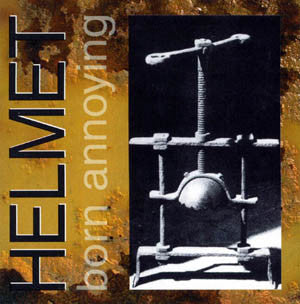 Helmet- Born Annoying