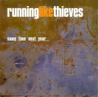 Running Like Thieves- Same Time Next Year