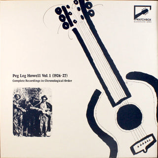 Peg Leg Howell- Vol. 1 (1926-27): Complete Recordings In Chronological Order (UK Press)