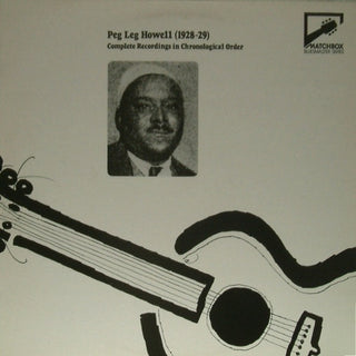 Peg Leg Howell- (1928-29) Complete Recordings In Chronological Order (UK Press)