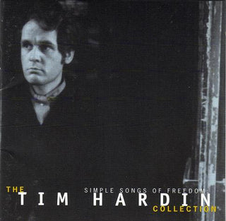 Tim Hardin- Simple Songs Of Freedom: The Tim Hardin Collection