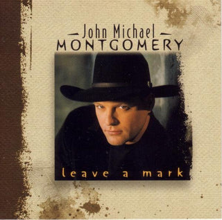 John Michael Montgomery- Leave A Mark