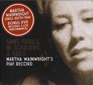 Marth Wainwright- Sans Fusils, Ni Souliers, A Paris: Martha Wainwright's Piaf Record