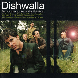 Dishwalla- And You Think You Know What Life's About