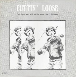 Fred Carpenter/Mark O'Connor- Cuttin' Loose (Sealed) (Used Vinyl)