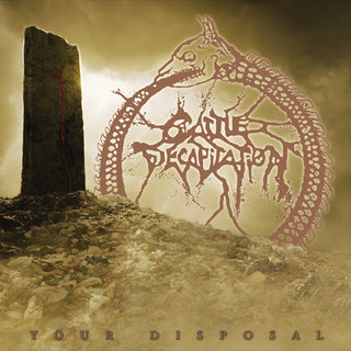 Cattle Decapitation- Your Disposal