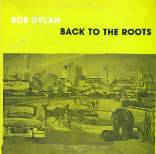 Bob Dylan- Back To The Roots (1982 EU Unofficial Compilation)