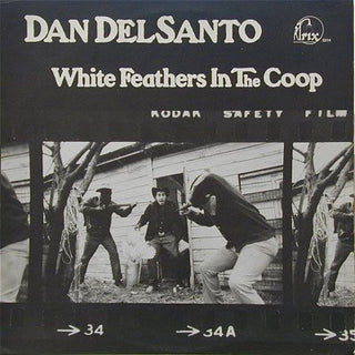 Dan Del Santo- White Feathers In The Coop (Sealed, Partially Unsealed Top Right) (Used Vinyl)