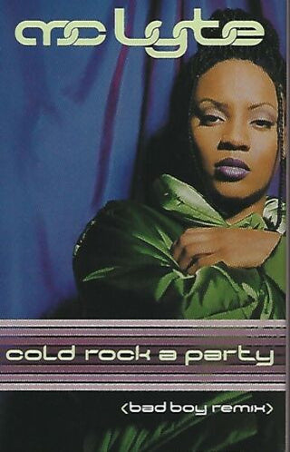 MC Lyte- ColdRock A Party (Bad Boy Remix)(Cassingle)