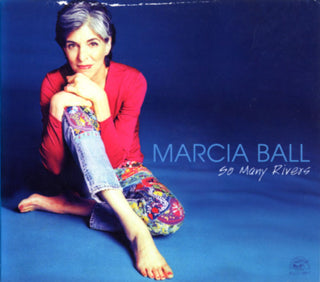 Marcia Ball- So Many Rivers