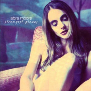 Abra Moore- Strangest Places