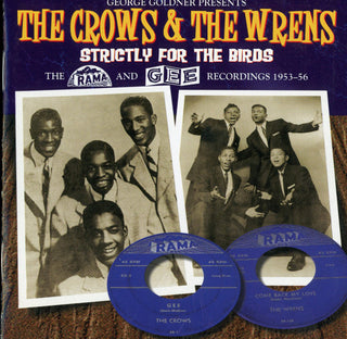 The Crows & The Wrens – Strictly For The Birds : The Rama & Gee Recordings 1953-56