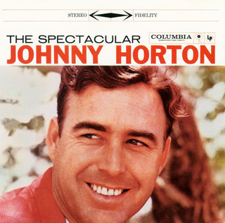 Johnny Horton- The Spectacular Johnny Horton
