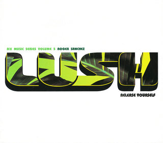 Roger Sanchez – LUSH - A|X Music Volume 5