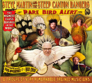 Steve Martin And The Steep Canyon Rangers- Rare Bird Alert
