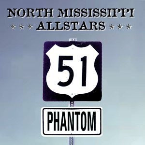 North Mississippi Allstars- 51 Phantom