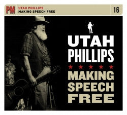 Utah Phillips- Making Speech Free