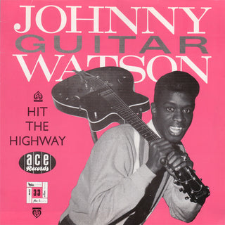 Johnny Guitar Watson- Hit The Highway (UK Comp)