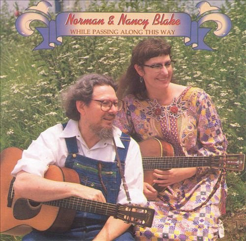 Norman & Nancy Blake – While Passing Along This Way