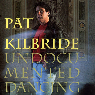 Pat Kilbride- Undocumented Dancing