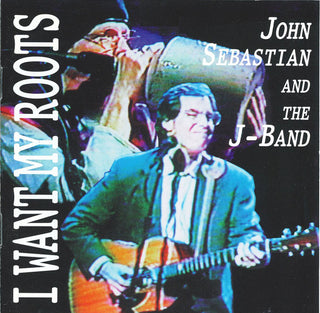 John Sebastian And The J-Band- I Want My Roots