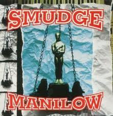 Smudge- Manilow