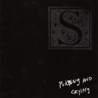 S- Puking & Crying