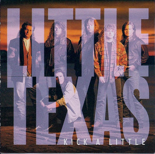 Little Texas- Kick A Little