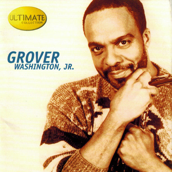 Grover Washington Jr.- Ultimate Collection