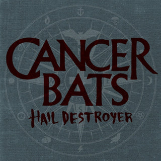 Cancer Bats– Hail Destroyer