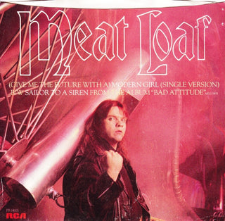 Meat Loaf- (Give Me A Future With A) Modern Girl / Sailor To A Siren