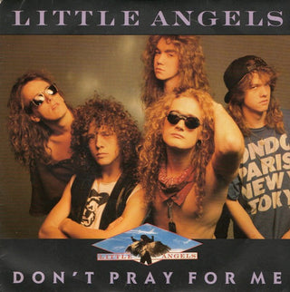 Little Angels- Don't Pray For Me