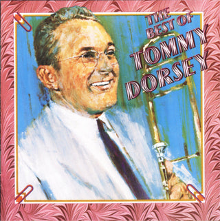 Tommy Dorsey- The Best Of Tommy Dorsey