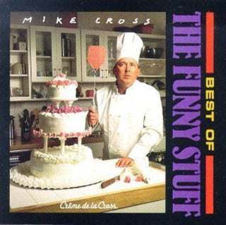 Mike Cross- Creme De La Cross: The Best Of The Funny Stuff